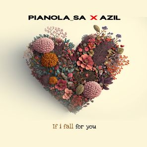Azil, Pianola_SA – If I Fall For You