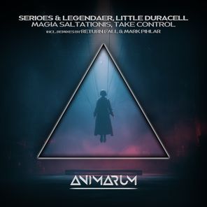 Serioes & Legendaer, Return Fall – Magia Saltationis, Take Control