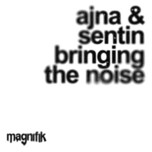 Sentin, Ajna (BE) – Bringing The Noise