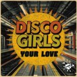 Disco Gurls – Your Love