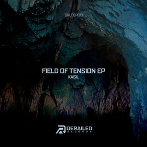 Kasil, Derailed Records – Field of Tension EP