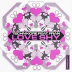 Fran, Technikore – Love Shy