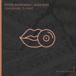 Alex Kiss, Piotr Borowiec – Somebody To Hold