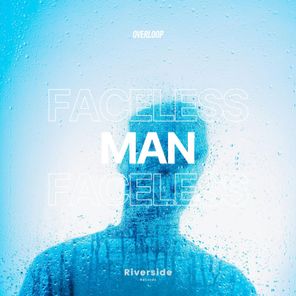 Overloop – Faceless Man