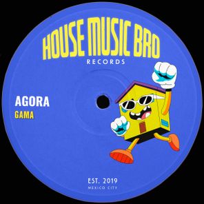 Gama, House Music Bro – Agora