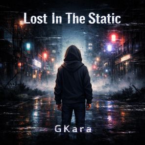 GKara – Lost in the Static