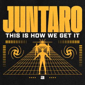 JUNTARO – This Is How We Get It (Extended Mix)