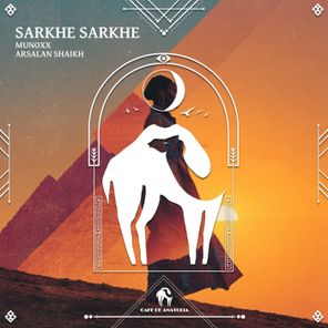 Cafe De Anatolia, Munoxx – Sarkhe Sarkhe