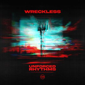 Wreckless, Philth – Unforced Rhythms