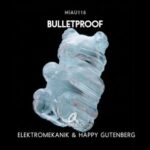 Elektromekanik, Happy Gutenberg – Bulletproof