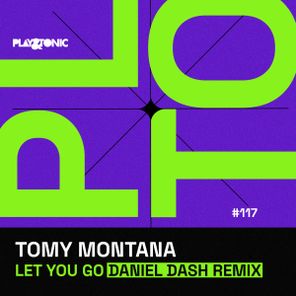 Tomy Montana, Daniel Dash – Let You Go Daniel Dash Remix