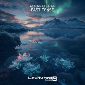 Alternate High – Past Tense