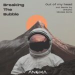 Nicolas Soria, Breaking The Bubble – Out of My Head