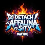 Dj Detach, Affalina – VACHO!