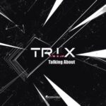 T R ! X – Talking About