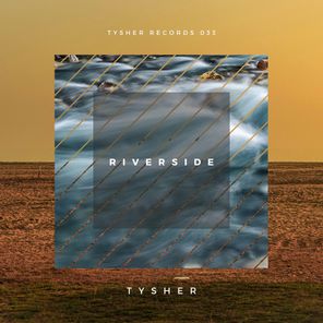 TYSHER – Riverside
