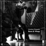 Monsieur Pluspetit – Rave and Weep