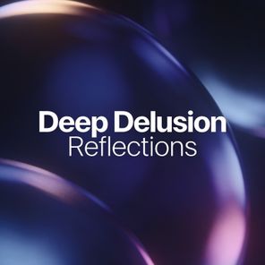 Deep Delusion – Reflections