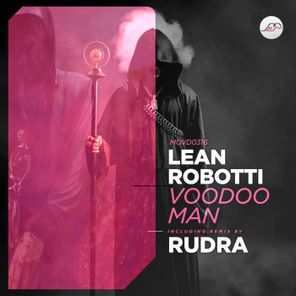Rudra, Lean Robotti – Voodoo Man