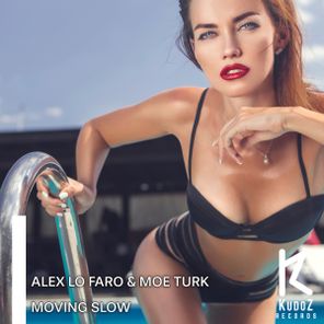 Moe Turk, Alex Lo Faro – Moving Slow