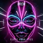DR:EW – Close Your Eyes