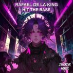 Rafael de la King – Hit the Bass
