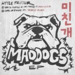 Little Fritter, Mar Vista – Maddogs EP