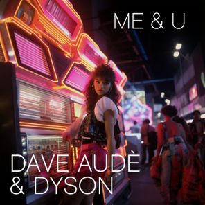 Dave Audé, DYSON – Me & U