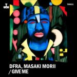 DFRA, Masaki Morii – Give Me