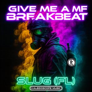 SluG (FL) – Give Me A MF Breakbeat