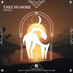 Cafe De Anatolia, Dastisay – Take No More