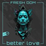 Fresh Dom – Better Love