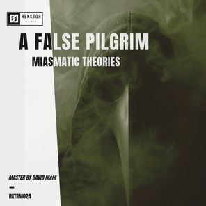 A False Pilgrim – Miasmatic Theories