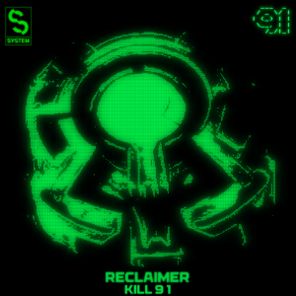 KILL 9 1 – RECLAIMER