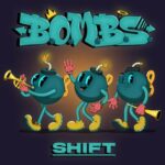 SHIFT (USA) – B.O.M.B.S.