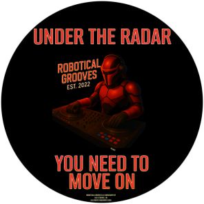 Under The Radar (UK) – You Need To Move On