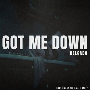 Delgado – Got Me Down