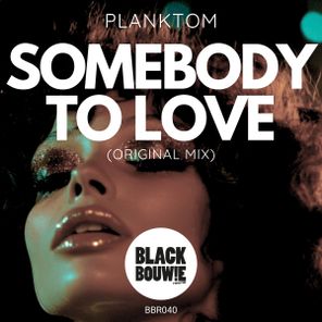 Planktom – Somebody To Love