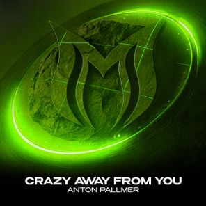 Anton Pallmer – Crazy Away From You