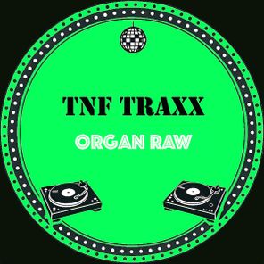 Turntables Night Fever, TNF TRAXX – Organ Raw