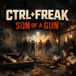CTRL+FREAK – Son of a Gun
