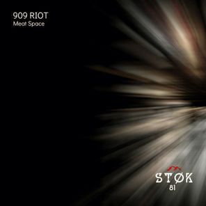 909 RIOT – Meat Space