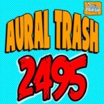Aural Trash – 2495