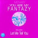 Menary – You Are My Fantazy
