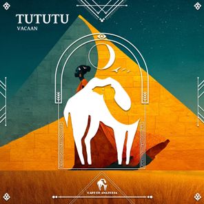 Cafe De Anatolia, Vacaan – Tututu