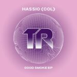 Hassio (COL), Sammy Morris – Good Smoke EP
