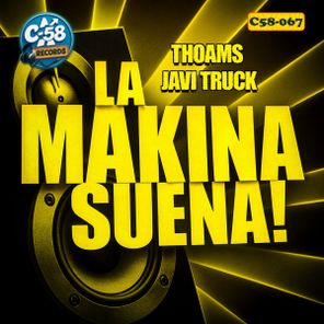 Thoams, Javi Truck – La Makina Suena!