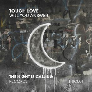 Tough Love – Will You Answer