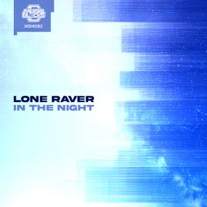Lone Raver – In The Night