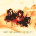 React Sense, MVRCOS V – Mezmorized